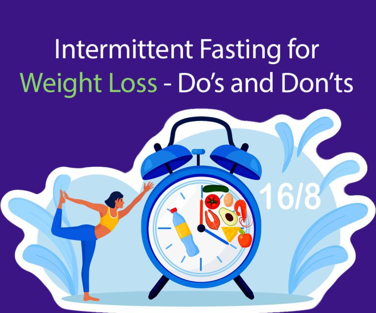 Intermittent Fasting for Weight Loss – Do’s and Don’ts